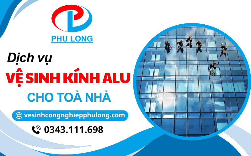 vệ sinh kính Alu