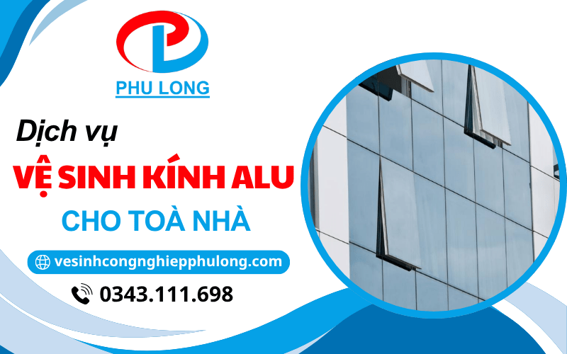 vệ sinh kính Alu